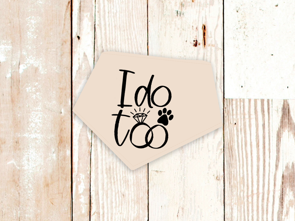 "I do too" Wedding or Engagement Dog Bandana